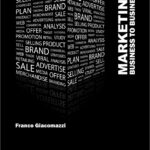 Libro "MARKETING BUSINESS to BUSINESS" di Franco Giacomazzi